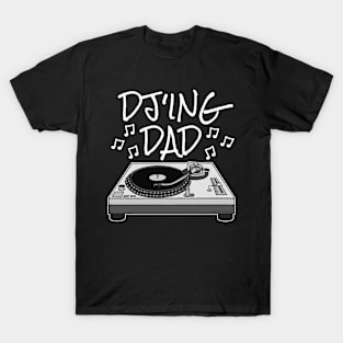 Father's Day DJ, DJ'ing Dad, Musician Producer T-Shirt